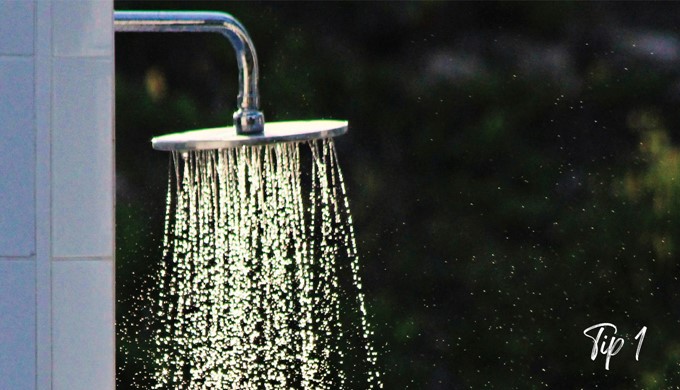 Tip 1: Take a "quick shower"