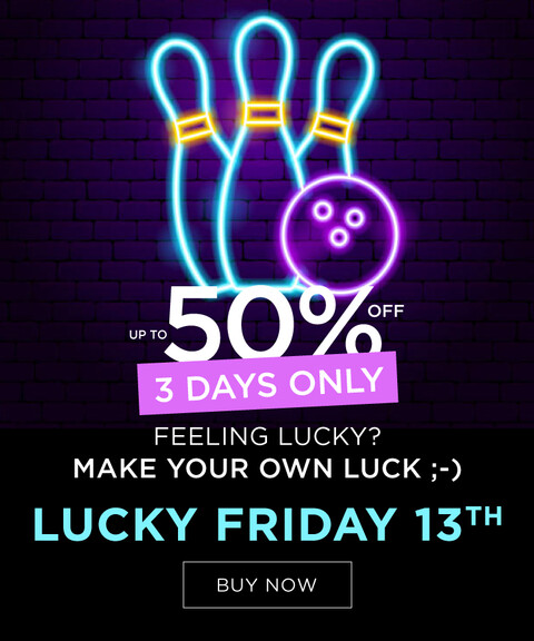Lucky Friday | Up to 50% Off
