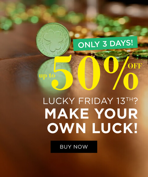Lucky Friday | Up to 50% Off